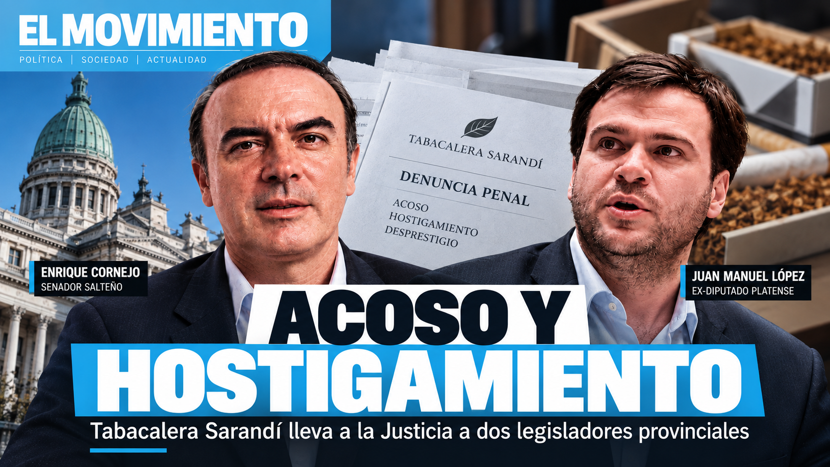 Acoso y hostigamiento: Tabacalera Sarandi lleva a la Justicia a dos legisladores provinciales
